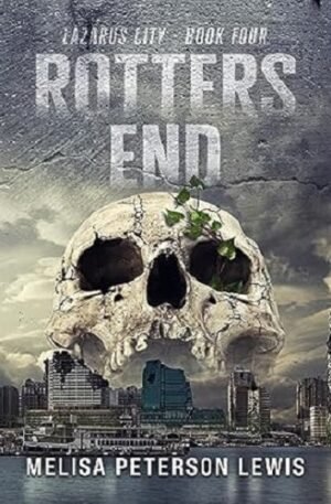 Rotters End (Lazarus City Book 4)