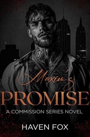 Maxim's Promise: An Arranged Marriage Bratva Romance (The Commission Novel Series)