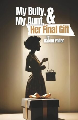My Bully, My Aunt, & Her Final Gift