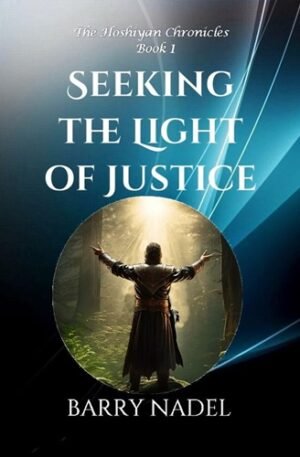 Seeking the Light of Justice (Hoshiyan Chronicles Book 1)