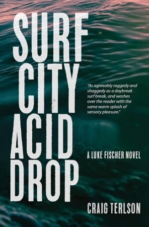 Surf City Acid Drop: A Luke Fischer Novel (Luke Fischer Novels)
