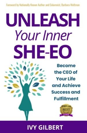 Unleash Your Inner She-EO: Become the CEO of Your Life and Achieve Success and Fulfillment