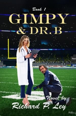 Gimpy & Dr. B: Book One: Breaking Barriers, Mending Lives