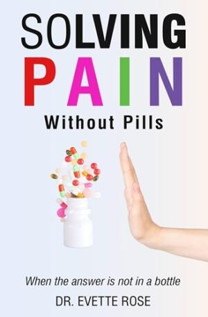 Solving Pain Without Pills: When the answer is not in a bottle