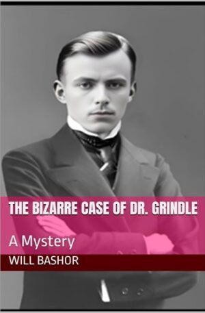The Bizarre Case of Dr. Grindle: A Mystery