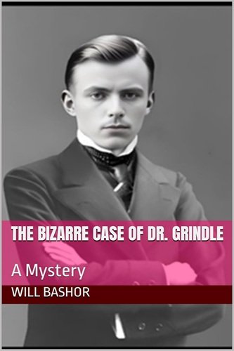 The Bizarre Case of Dr. Grindle: A Mystery