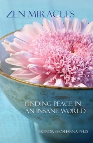 Zen Miracles: Finding Peace in an Insane World
