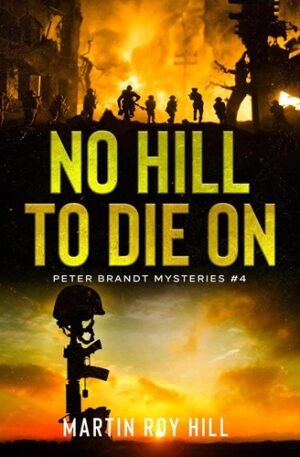 No Hill to Die On (The Peter Brandt Mysteries Book 4)