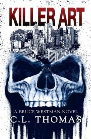 Killer Art: A Bruce Westman Novel