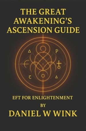 The Great Awakening's Ascension Guide: EFT For Enlightenment